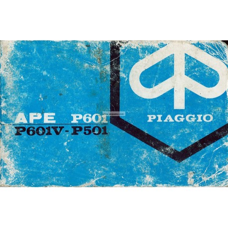 Manuale de Uso e Manutenzione Piaggio Ape P501 mod. MPR2T, Ape P601 mod. MPM1T, MPM2T, Ape P601V mod. MPV1T, MPV2T